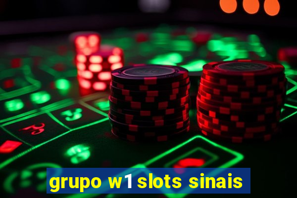 grupo w1 slots sinais